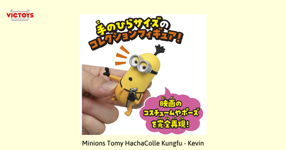 Minions mô hình bán chạy nhất Tomy HachaColle Kungfu - Kevin